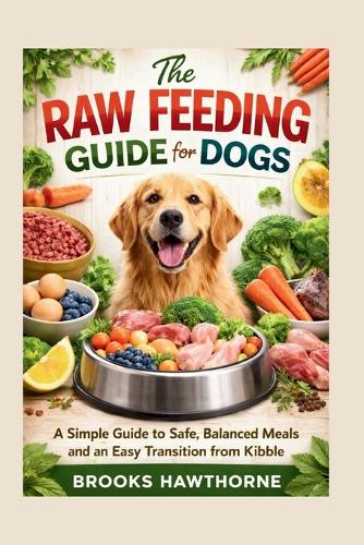 The RAW FEEDING GUIDE for DOGS