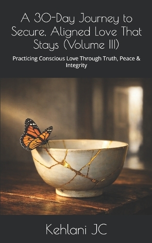 A 30-Day Journey to Secure, Aligned Love That Stays (Volume III)