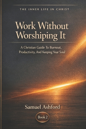 Work Without Worshiping It
