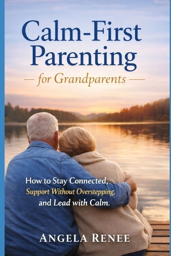 Calm-First Parenting for Grandparents