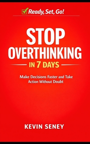 Ready, Set, GO! - STOP Overthinking in 7 Days - Book EIGHT