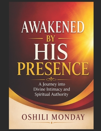 Awakened by His PRESENCE