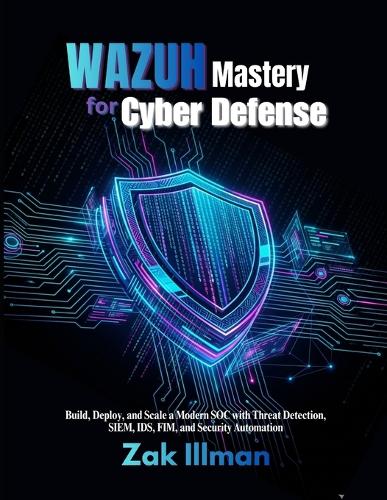 Wazuh Mastery for Cyber Defense