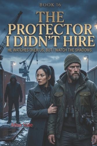 The Protector I Didn't Hire