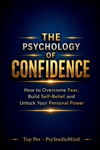 The Psychology of Confidence