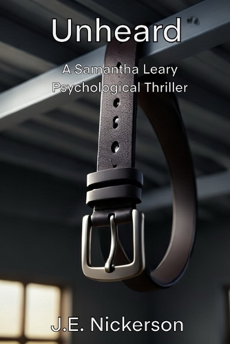 Unheard A Samantha Leary Psychological Thriller