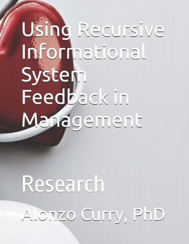 Using Recursive Informational System Feedback in Management