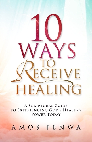 10 Ways to Receive Healing