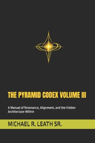 The Pyramid Codex Volume III