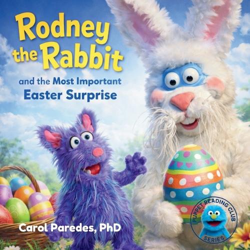 Rodney the Rabbit and the Most Important Easter Surprise
