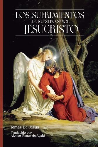 Los sufrimientos de Nuestro Señor Jesucristo