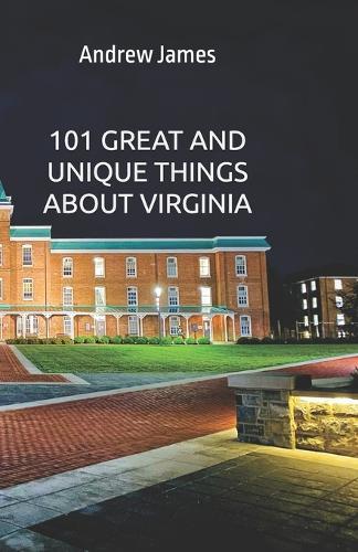 101 Great and Unique Things about Virginia