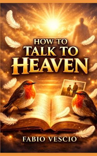 How to Talk to Heaven