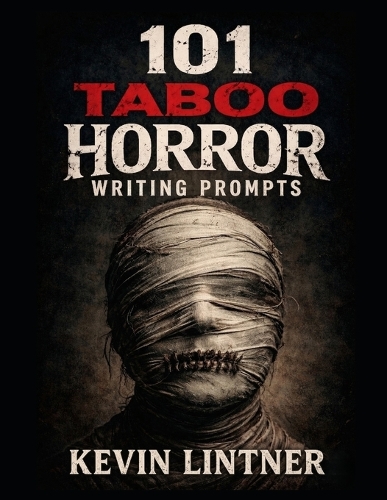 101 Taboo Horror Writing Prompts
