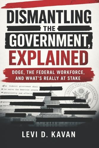 Dismantling the Government, Explained