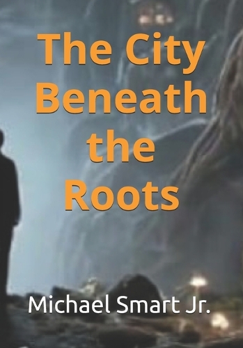 The City Beneath the Roots