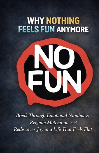 Why Nothing Feels Fun Anymore