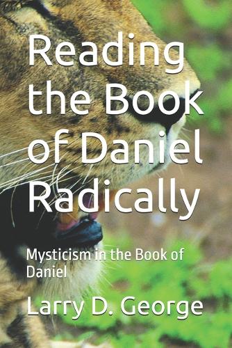 Reading the Book of Daniel Radically