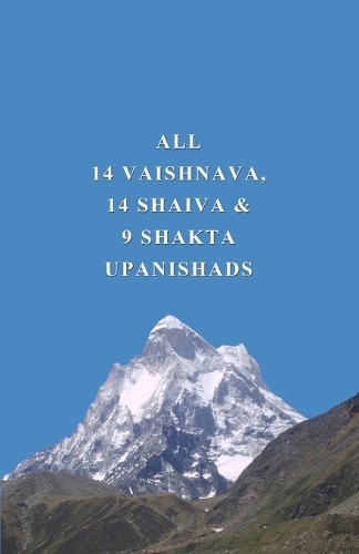 All 14 Vaishnava, 14 Shaiva & 9 Shakta Upanishads