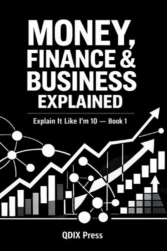 Money, Finance & Business Explained