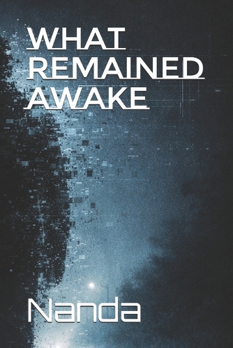 What Remained Awake