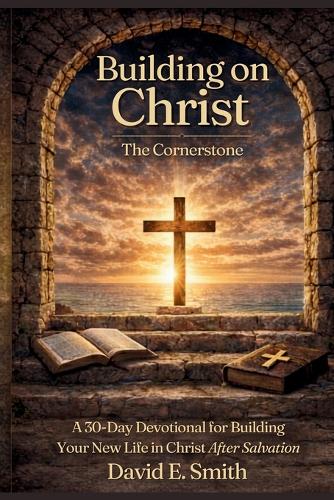 Building on Christ the Cornerstone