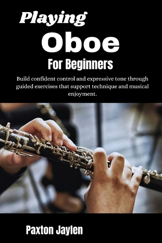 Playing Oboe For Beginners