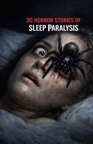 30 Horror Stories of Sleep Paralysis