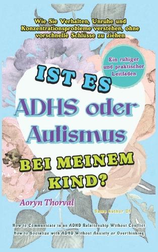 Ist es ADHS oder Autismus bei meinem Kind?