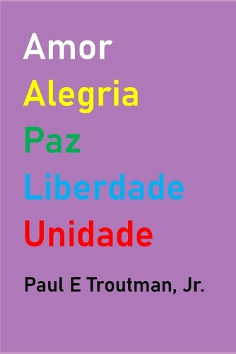 Amor Alegria Paz Liberdade Unidade