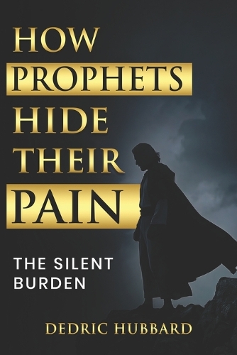 How Prophets Hide Their Pain