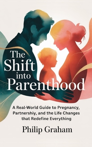 The Shift Into Parenthood