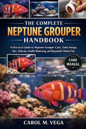 The Complete Neptune Grouper Handbook
