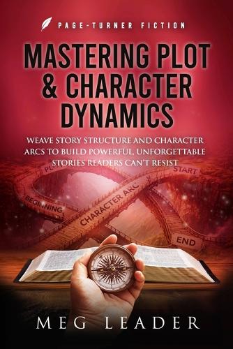 Mastering Plot & Character Dynamics