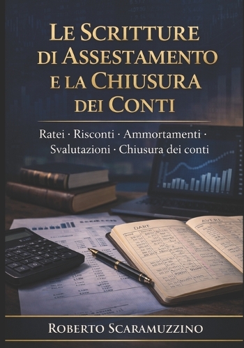Le Scritture di Assestamento e la Chiusura dei Conti