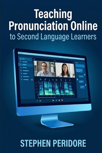 Teaching Pronunciation Online to Second Language Learners