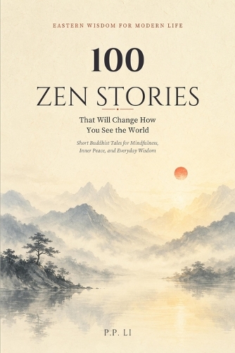 100 Zen Stories That Will Change How You See the World
