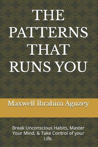 The Patterns That Runs You