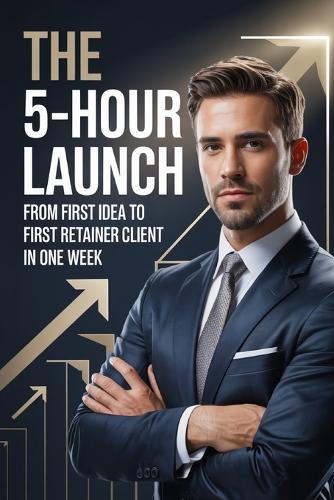 The 5-Hour Launch