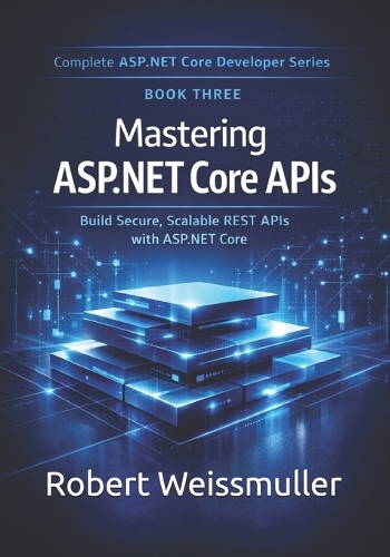 Mastering ASP.NET Core APIs