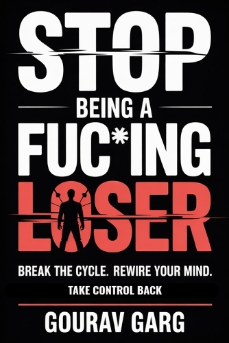 Stop Being A Fuc*ing Loser