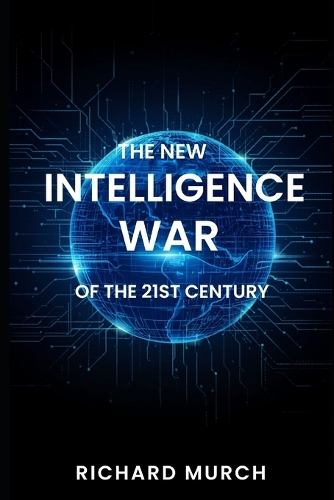 The New Intelligence War of the 21st Century