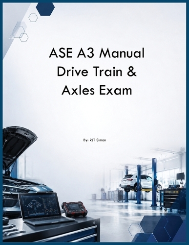 ASE A3 Manual Drive Train & Axles Exam