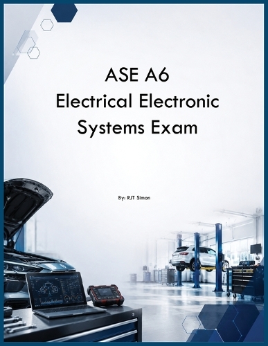 ASE A6 Electrical Electronic Systems Exam
