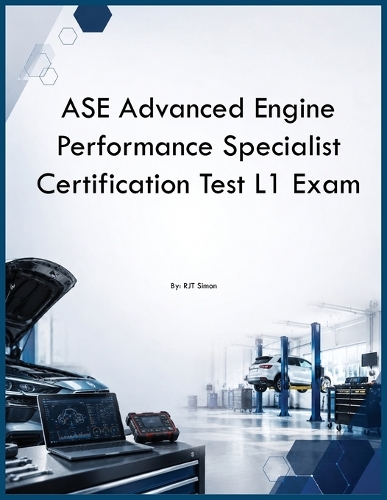 ASE Advanced Engine Performance Specialist Certification Test L1 Exam