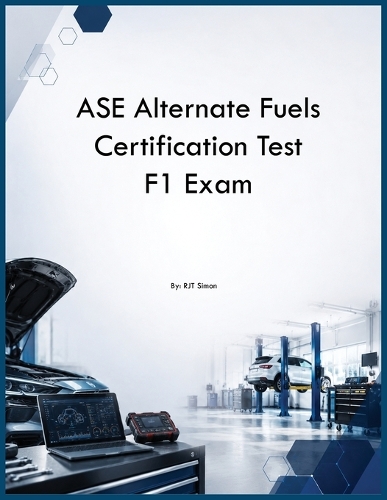 ASE Alternate Fuels Certification Test F1 Exam
