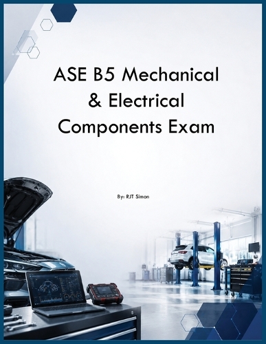 ASE B5 Mechanical & Electrical Components Exam