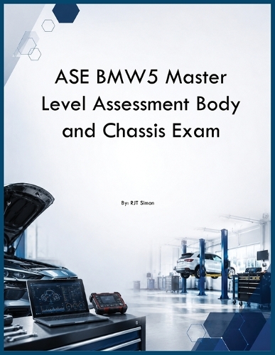 ASE BMW5 Master Level Assessment Body and Chassis Exam