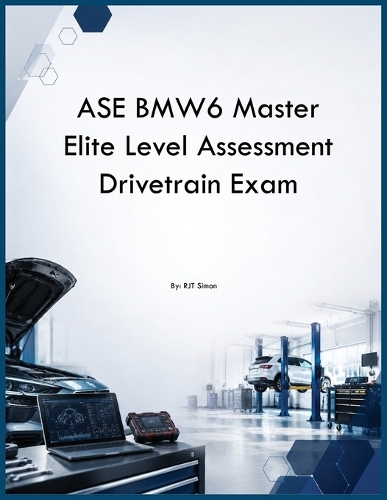 ASE BMW6 Master Elite Level Assessment Drivetrain Exam