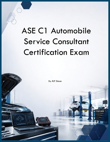 ASE C1 Automobile Service Consultant Certification Exam